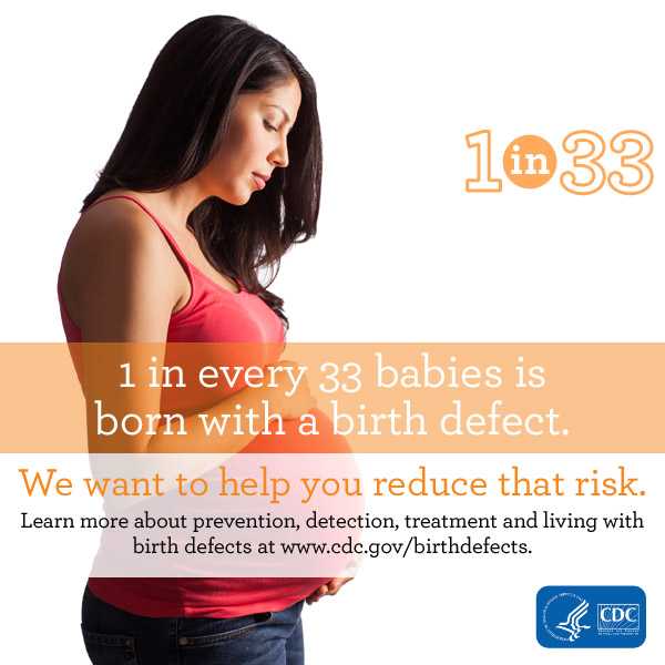 1 in every 33 babies is born with a birth defect. We want to help you reduce that risk. Learn more about prevention, detection, treatement and living with birth defects at www.cdc.gov/birthdefects.