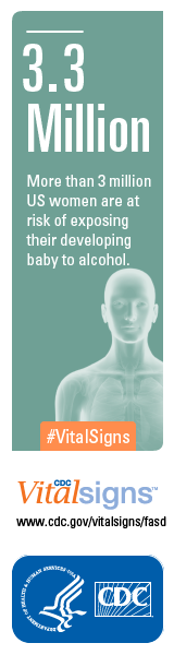 3.3 Million - More than 3 million US women are at risk of exposing ther developing baby to alcohol. CDC Vital Signs - Alcohol and Pregnancy