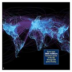 Every year, 350 million travelers arrive in the US through 328 ports of entry.