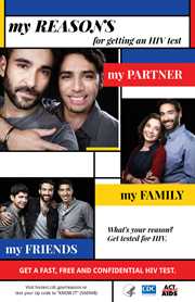 My reasons for getting an HIV test – my partner, my family. What’s your reason? Get tested for HIV. Get a fast, free, and confidential HIV test. Visit hivtest.cdc.gov/reasons or text your zip code to “KNOW IT” (566948). 