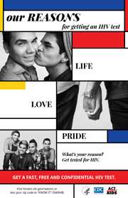 Our reasons for getting an HIV test – life, love and pride. What’s your reason? Get tested for HIV. Get a fast, free, and confidential HIV test. Visit hivtest.cdc.gov/reasons or text your zip code to “KNOW IT” (566948). 