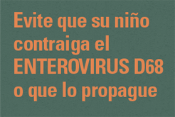 Evite que su niño contraiga el ENTEROVIRUS D68 o que lo propague