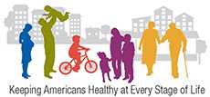 	Keeping Americans Healthy at Every Stage of Life