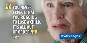 You never expect you're going to lose a child. It's all out of order. -Judy