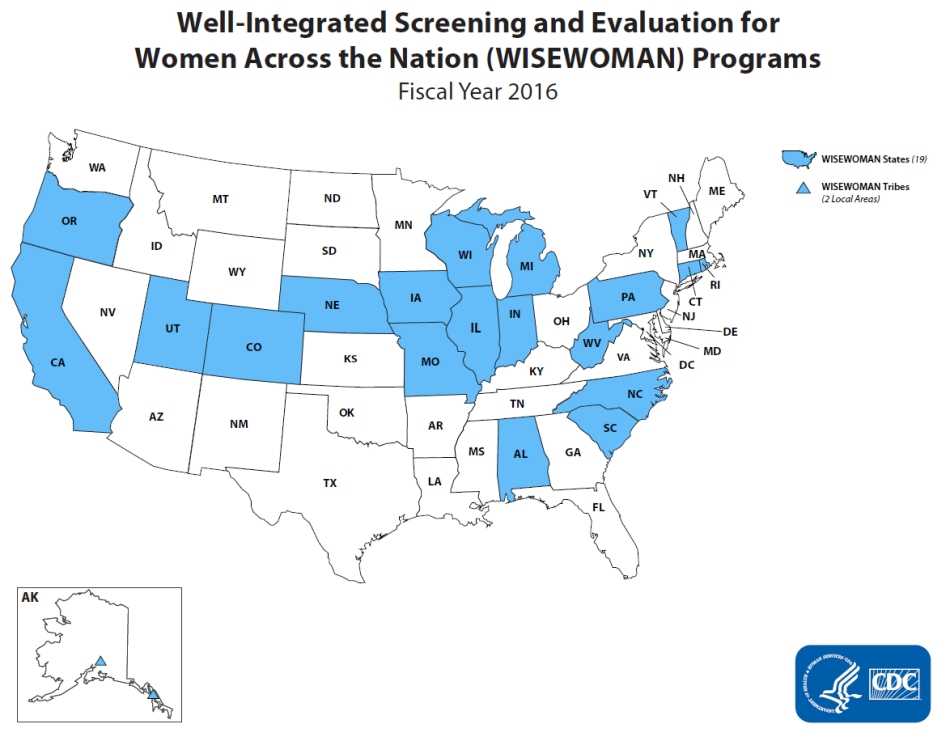 FY 2016 Wisewoman Program Map. Wisewoman states funded are Alabama, California, Colorado, Connecticut, Illinois, Indiana, Iowa, Michigan, Missouri, Nebraska, North Carolina, Oregon, Pennsylvania, Rhode Island, Southcentral Foundation, Southeast Alaska Regional Health Consortium, South Carolina, Utah, Vermont, West Virginia, and Wisconsin. See listing below.