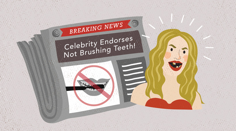 A woman next to a newspaper that reads "Celebrity endorses not brushing teeth!"